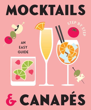 Cover image for 9781922662378 - Mocktails & Canapes Step by Step: An Easy Guide