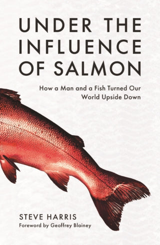 Cover image for 9781922779472 - Under the Influence of Salmon