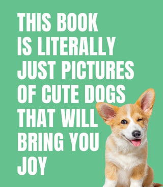 Cover image for 9781923239357 - This Book is Literally Just Cute Dogs That Will Bring You Joy