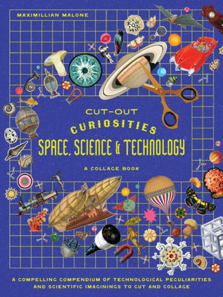 Cover image for 9781923239395 - Cut-out Curiosities Space, Science & Technology: A Collage Book
