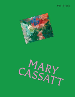 Cover image for 9781923239722 - The Works: Mary Cassatt