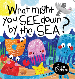 Cover image for 9781923286696 - What Might You See Down By The Sea