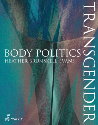 Cover image for 9781925950229 - Transgender Body Politics