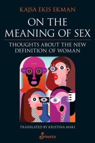 Cover image for 9781925950663 - On the Meaning of Sex: Thoughts about the New Definition of Woman