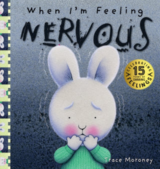 Cover image for 9781925970500 - When I'm Feeling Nervous