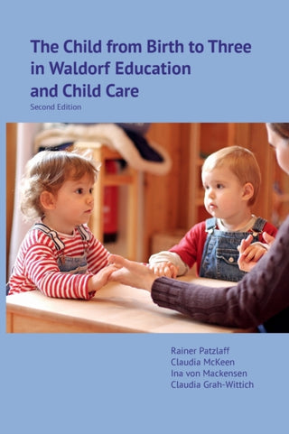 Cover image for 9781936849543 - The Child from Birth to Three in Waldorf Education and Child Care