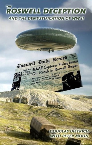 Cover image for 9781937859237 - The Roswell Deception and the Demystification of World War II