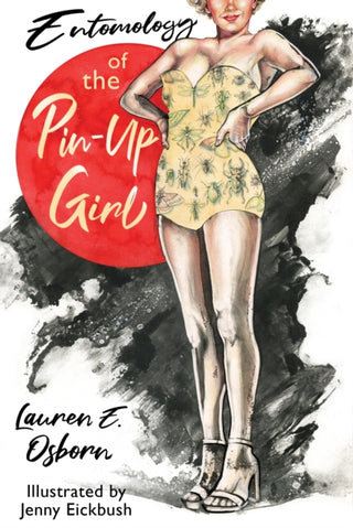 Cover image for 9781938603709 - Entomology of the Pin-Up Girl