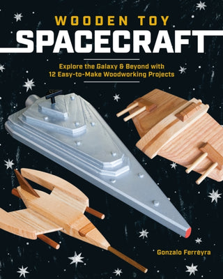 Cover image for 9781940611839 - Wooden Toy Spacecraft