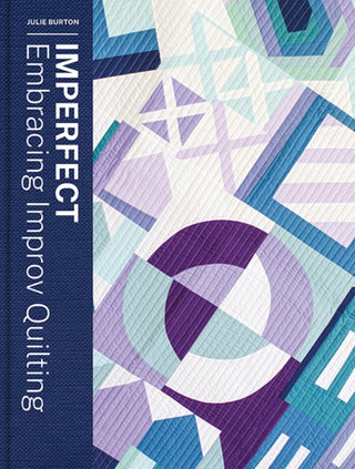 Cover image for 9781940655512 - Imperfect - Embracing Improv Quilting