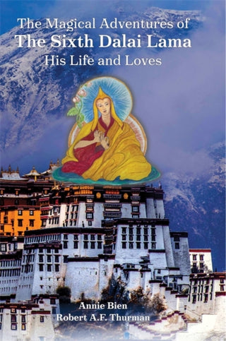 Cover image for 9781941312124 - The Magical Adventures of the Sixth Dalai Lama
