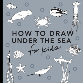 Cover image for 9781941325933 - Under the Sea: How to Draw Books for Kids