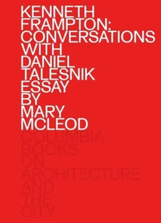 Cover image for 9781941332641 - Kenneth Frampton: Conversations with Daniel Talesnik