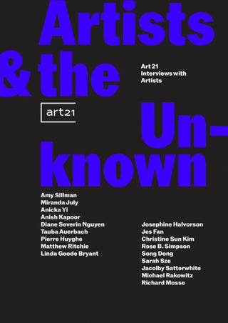 Cover image for 9781941366714 - Artists & the Unknown: Art21 Interviews with Artists