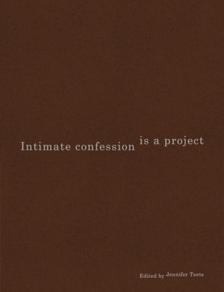 Cover image for 9781941753682 - Intimate Confession Is a Project