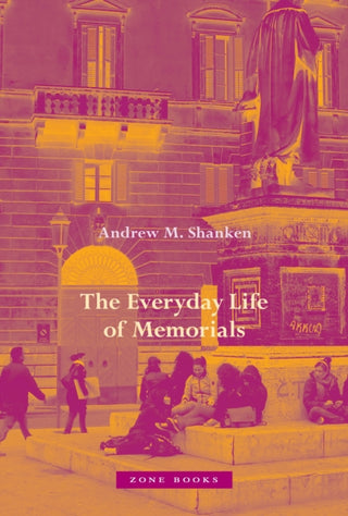 Cover image for 9781942130727 - The Everyday Life of Memorials