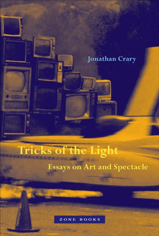 Cover image for 9781942130857 - Tricks of the Light – Essays on Art and Spectacle