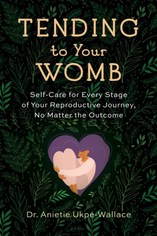 Cover image for 9781943370351 - Tending to Your Womb