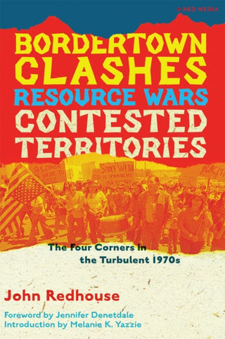 Cover image for 9781945335273 - Bordertown Clashes, Resource Wars, and Contested Territories in the Four Corners