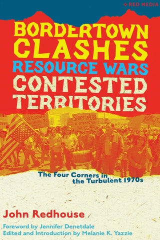Supplemental image for 9781945335273 - Bordertown Clashes, Resource Wars, and Contested Territories in the Four Corners