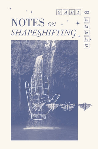 Cover image for 9781945649820 - Notes on Shapeshifting