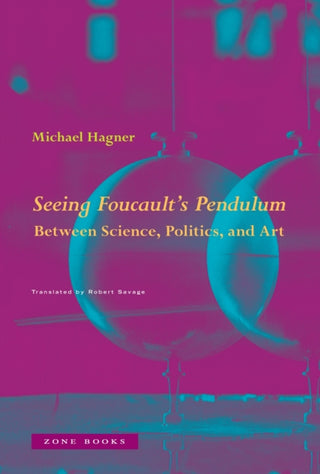 Cover image for 9781945861062 - Seeing Foucault's Pendulum