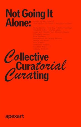Cover image for 9781946416605 - Not Going It Alone: Collective Curatorial Curating