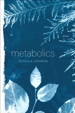 Cover image for 9781946724571 - Metabolics – Poems