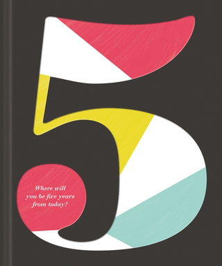 Supplemental image for 9781946873552 - 5: Where Will You Be Five Years from Today?