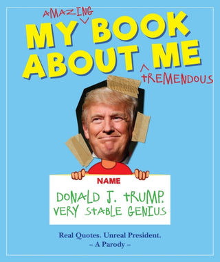 Cover image for 9781948174053 - My Amazing Book About Tremendous Me (A Parody)