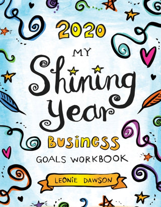 Cover image for 9781948836425 - 2020 My Shining Year Business Goals Workbook