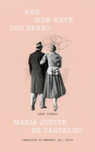 Cover image for 9781949641943 - And How Have You Been?