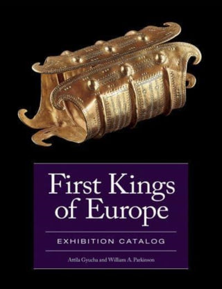 Cover image for 9781950446391 - First Kings of Europe Exhibition Catalog