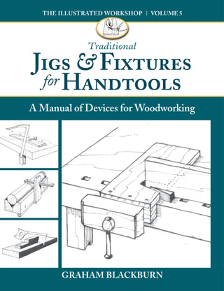 Cover image for 9781950934690 - Traditional Jigs & Fixtures for Handtools