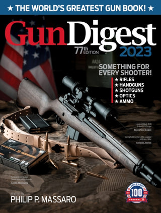 Cover image for 9781951115623 - Gun Digest 2023, 77th Edition: The World's Greatest Gun Book!