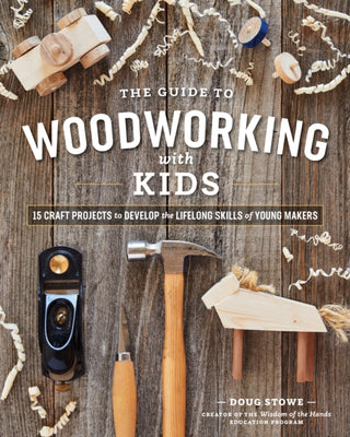 Cover image for 9781951217235 - The Guide to Woodworking with Kids