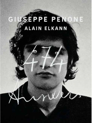 Cover image for 9781951449858 - Giuseppe Penone, Alain Elkann: 474 Answers