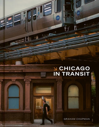 Cover image for 9781951963552 - Chicago in Transit