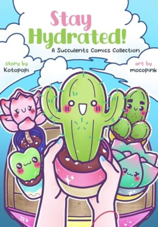 Cover image for 9781952126970 - Stay Hydrated: A Succulents Comics Collection
