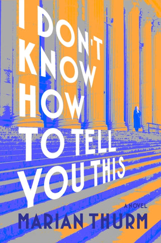 Cover image for 9781953002853 - I DON'T KNOW HOW TO TELL YOU THIS