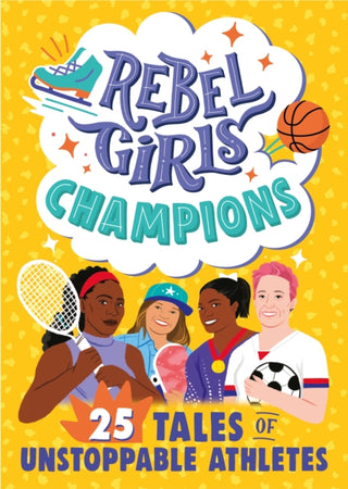 Cover image for 9781953424082 - Rebel Girls Champions: 25 Tales of Unstoppable Athletes