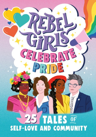 Cover image for 9781953424280 - Rebel Girls Celebrate Pride: 25 Tales of Self-Love and Community