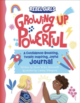 Cover image for 9781953424716 - Growing Up Powerful Journal: A Confidence Boosting, Totally Inspiring, Joyful Journal