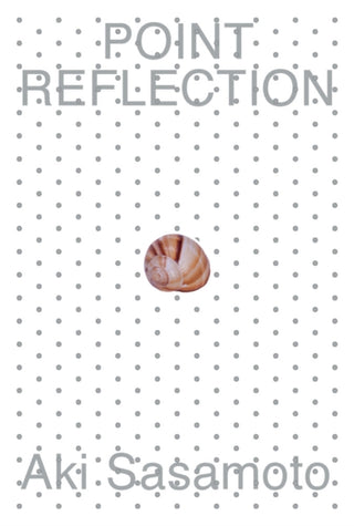 Cover image for 9781954939035 - Aki Sasamoto: Point Reflection
