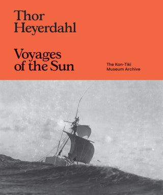 Cover image for 9781954957992 - Thor Heyerdahl: Voyages of the Sun