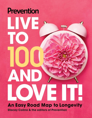 Cover image for 9781958395585 - Prevention Live to 100 and Love It!