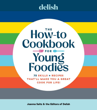 Cover image for 9781958395738 - Delish The How-To Cookbook for Young Foodies