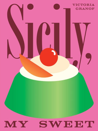 Cover image for 9781958417492 - Sicily, My Sweet