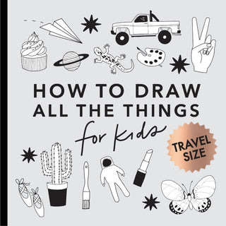 Cover image for 9781958803424 - All the Things: How to Draw Books for Kids with Cars, Unicorns, Dragons, Cupcakes, and More (Summer Activity Book for Kids) (Mini)