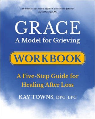 Cover image for 9781961293052 - GRACE: A Model for Grieving Workbook